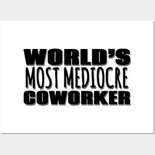 World's Most Mediocre Coworker Posters and Art